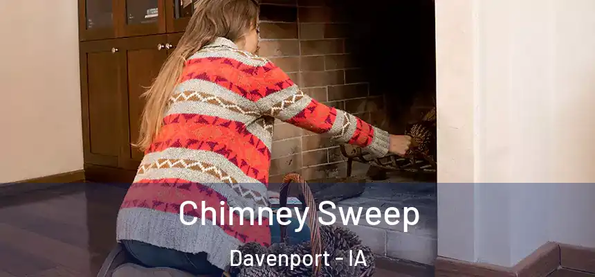  Chimney Sweep Davenport - IA