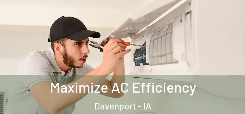  Maximize AC Efficiency Davenport - IA