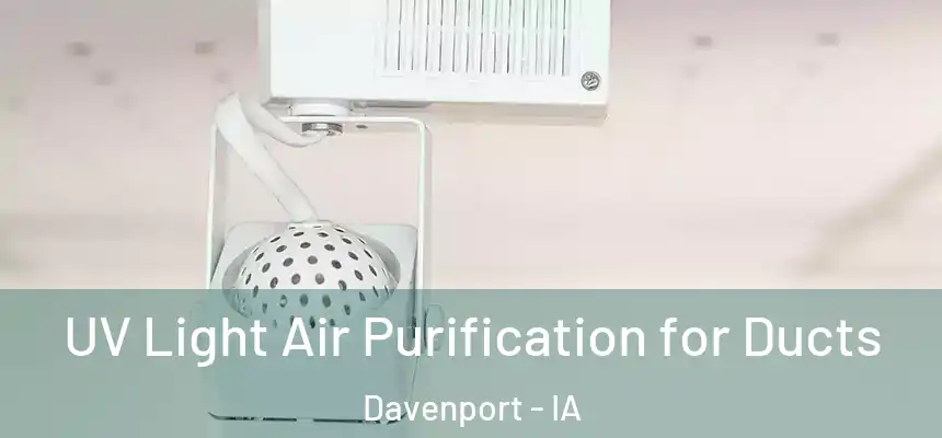  UV Light Air Purification for Ducts Davenport - IA